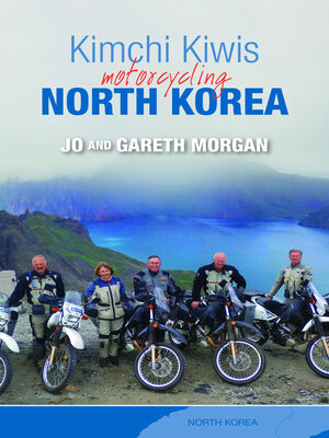 cover image of Kimchi Kiwis: Motorcycling North Korea